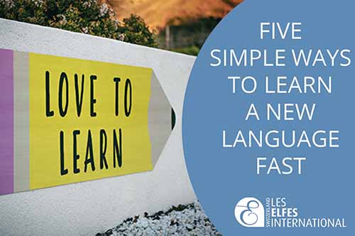 Five Simple Ways to Learn a New Language Fast