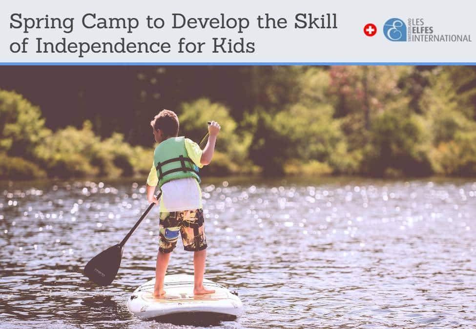 <strong>Spring Camp to Develop the Skill of Independence for Kids</strong>