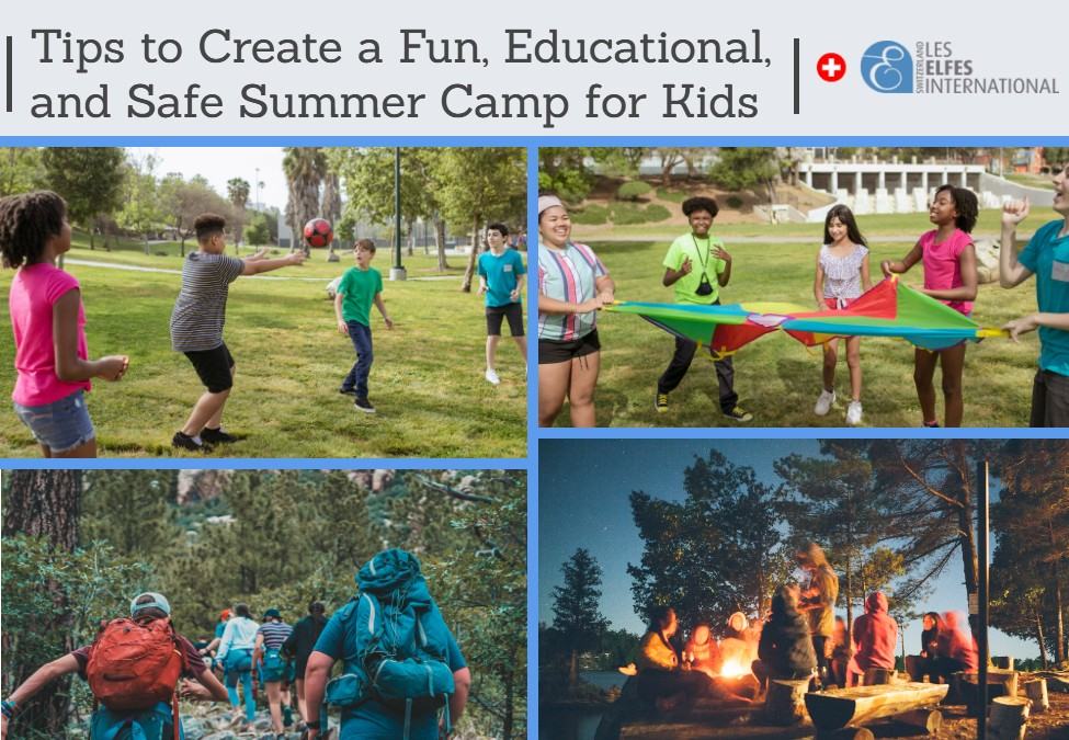 Tips to Create a Fun, Educational, and Safe Summer Camp for Kids in 2023